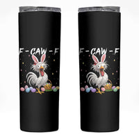 Funny Easter Day F Caw F Chicken Bunny Rooster Meme Skinny Tumbler