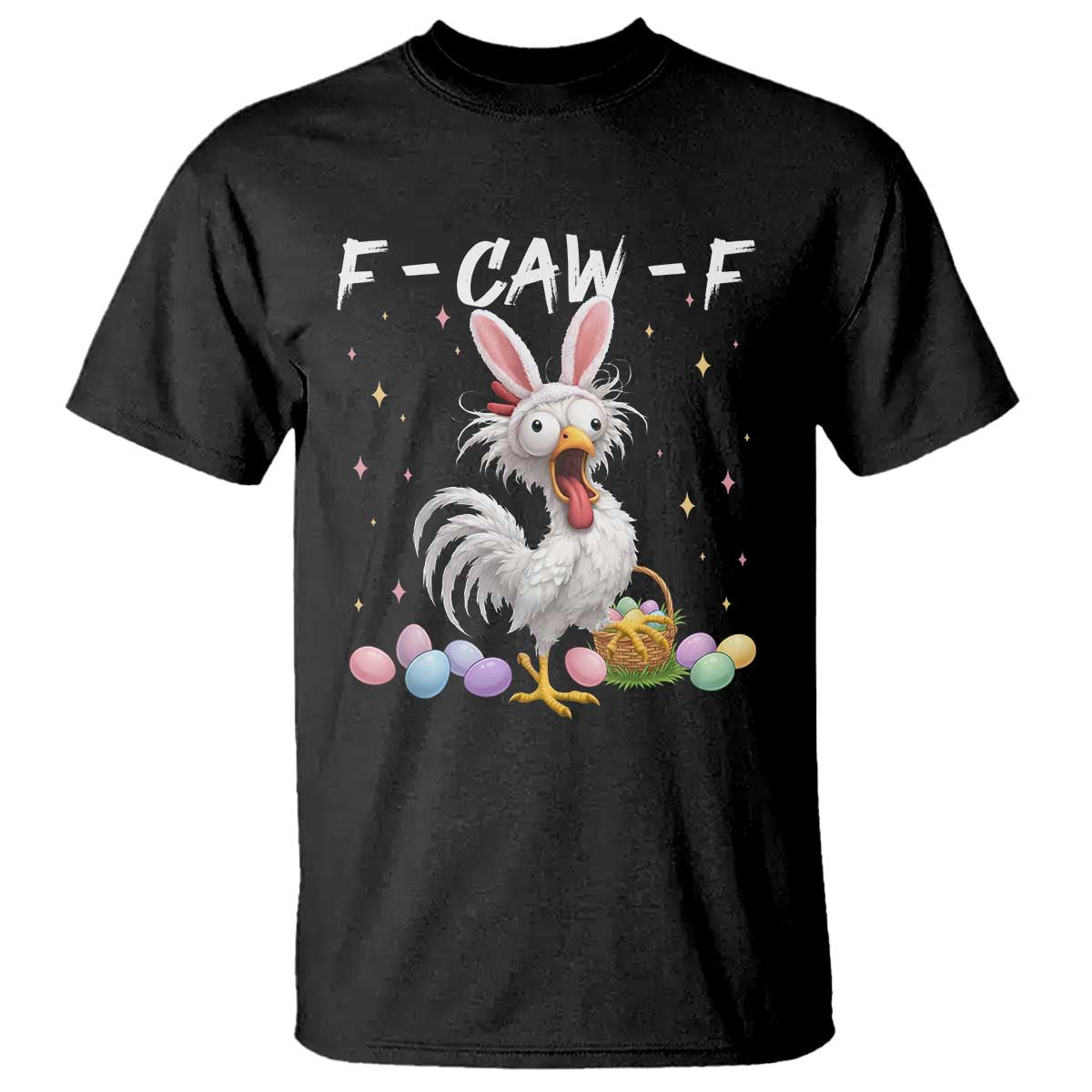 Funny Easter Day F Caw F Chicken Bunny Rooster Meme T Shirt