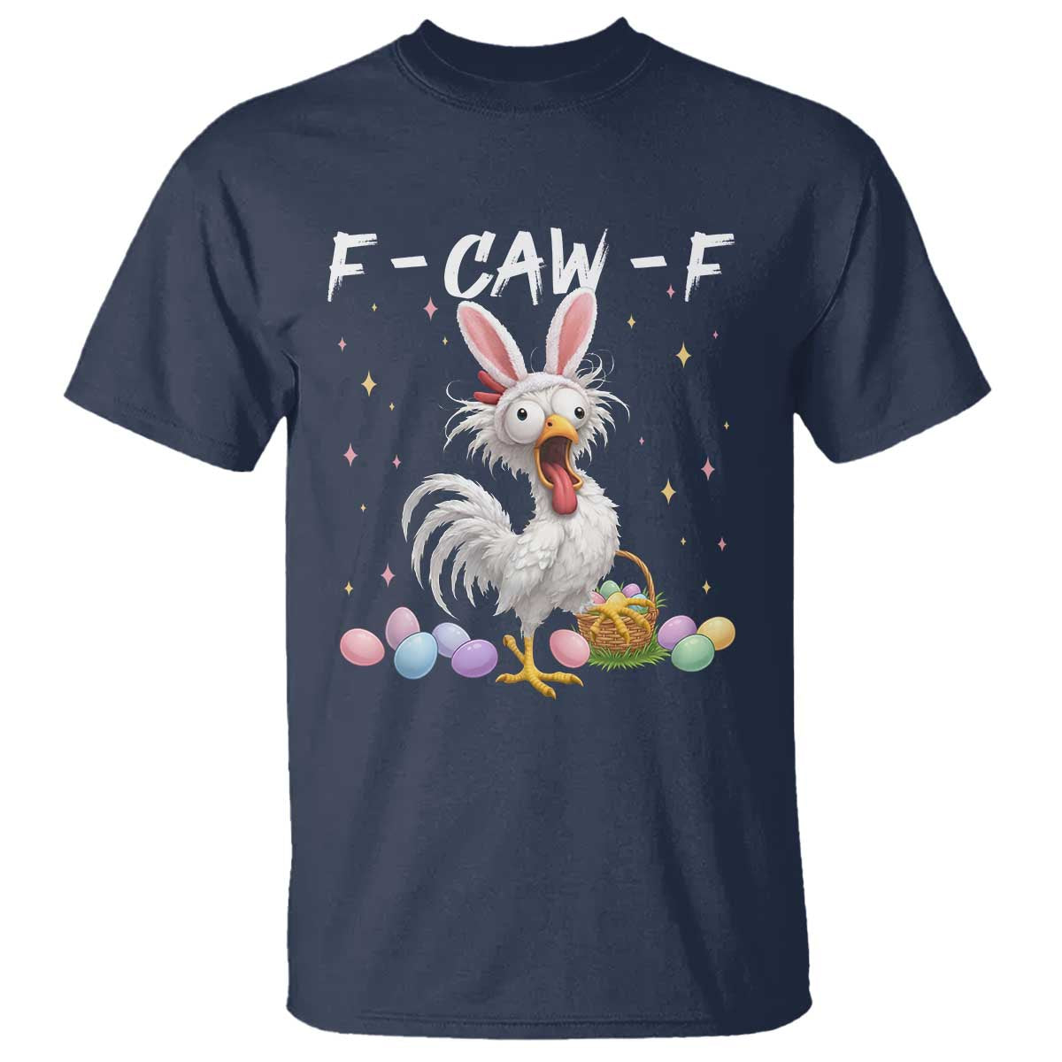 Funny Easter Day F Caw F Chicken Bunny Rooster Meme T Shirt