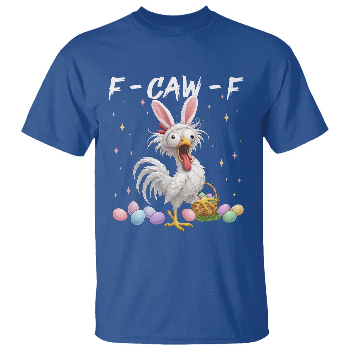 Funny Easter Day F Caw F Chicken Bunny Rooster Meme T Shirt