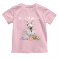 Funny Easter Day F Caw F Chicken Bunny Rooster Meme Toddler T Shirt