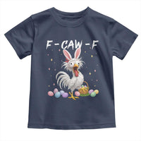 Funny Easter Day F Caw F Chicken Bunny Rooster Meme Toddler T Shirt