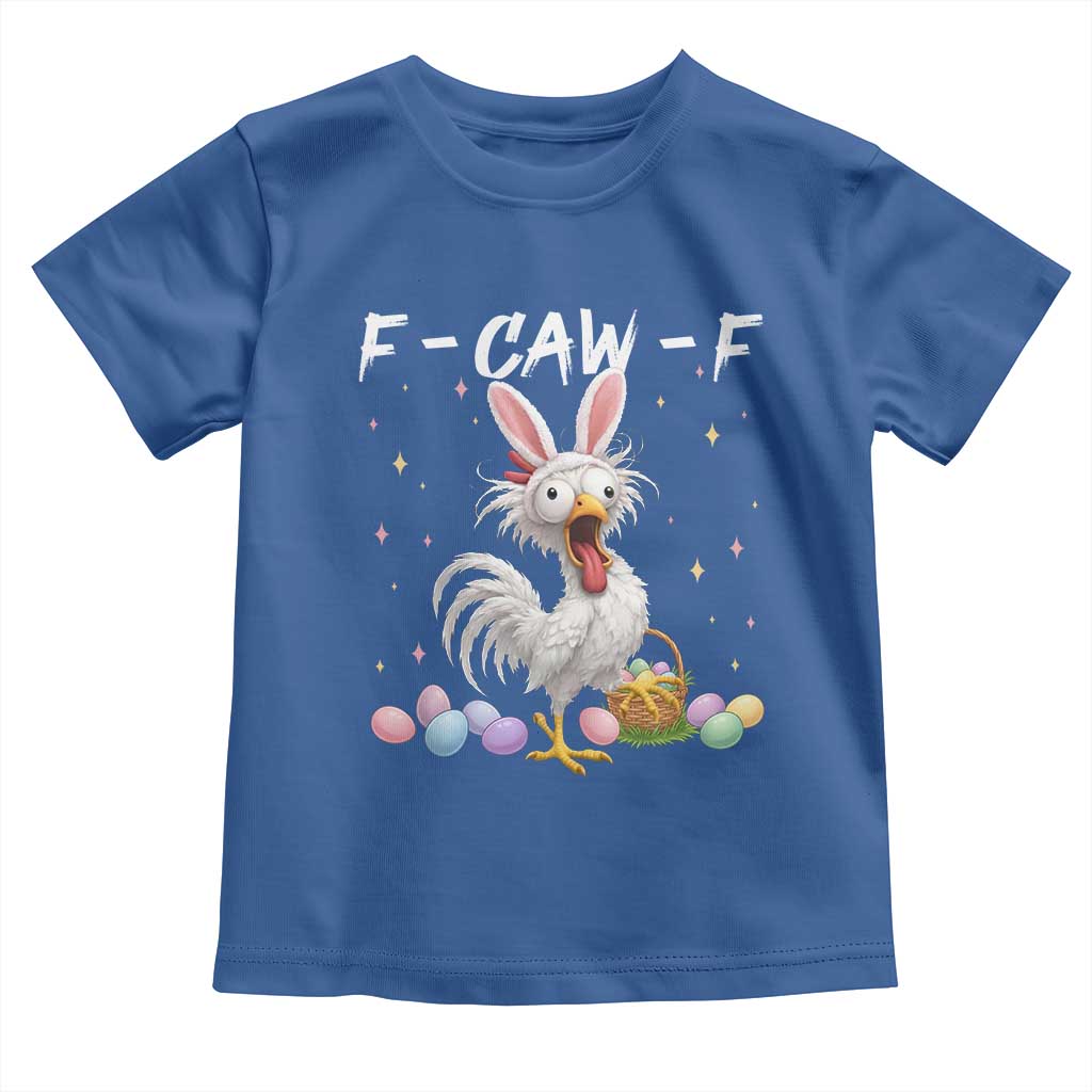 Funny Easter Day F Caw F Chicken Bunny Rooster Meme Toddler T Shirt