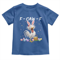 Funny Easter Day F Caw F Chicken Bunny Rooster Meme Toddler T Shirt