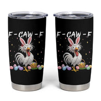 Funny Easter Day F Caw F Chicken Bunny Rooster Meme Tumbler Cup