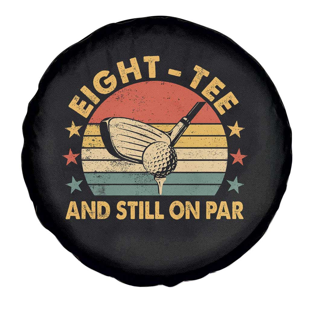 80th Birthday Golf Spare Tire Cover Funny Eight Tee And Still On Par 80 Years Old