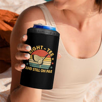 80th Birthday Golf 4 in 1 Can Cooler Tumbler Funny Eight Tee And Still On Par 80 Years Old