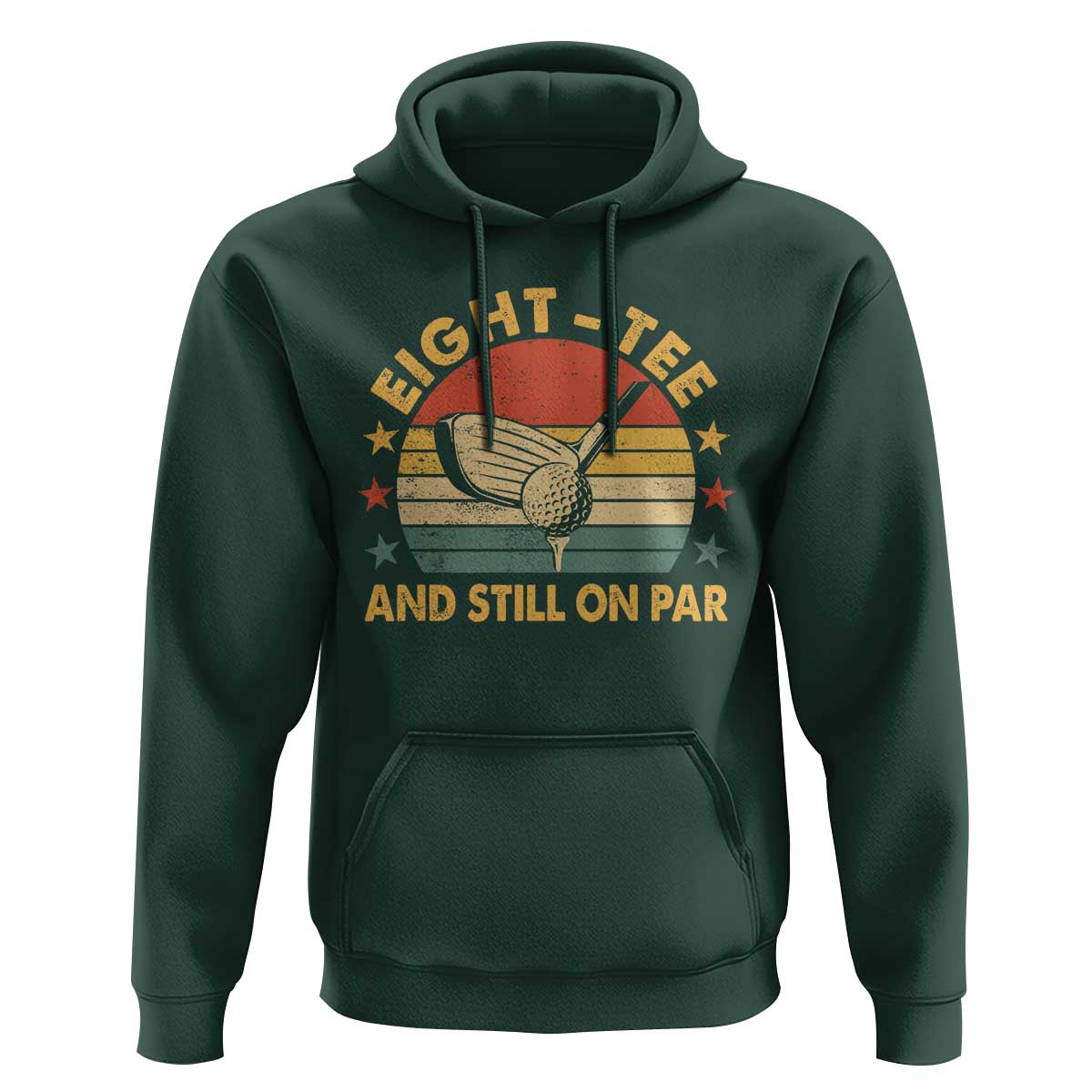 80th Birthday Golf Hoodie Funny Eight Tee And Still On Par 80 Years Old