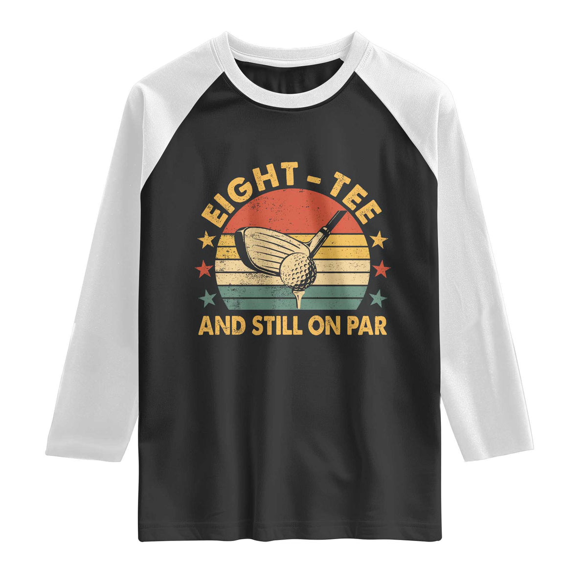 80th Birthday Golf Raglan Shirt Funny Eight Tee And Still On Par 80 Years Old