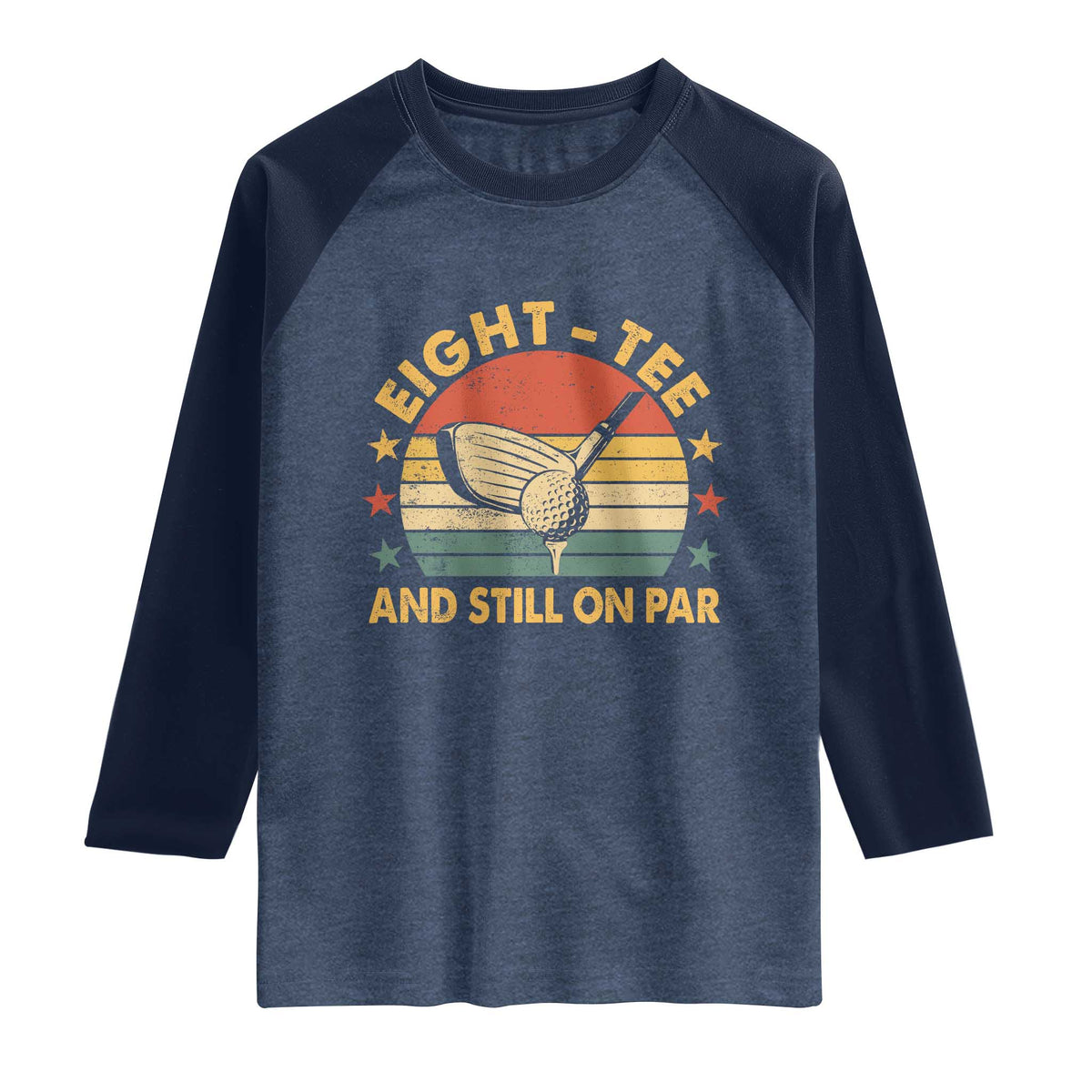 80th Birthday Golf Raglan Shirt Funny Eight Tee And Still On Par 80 Years Old