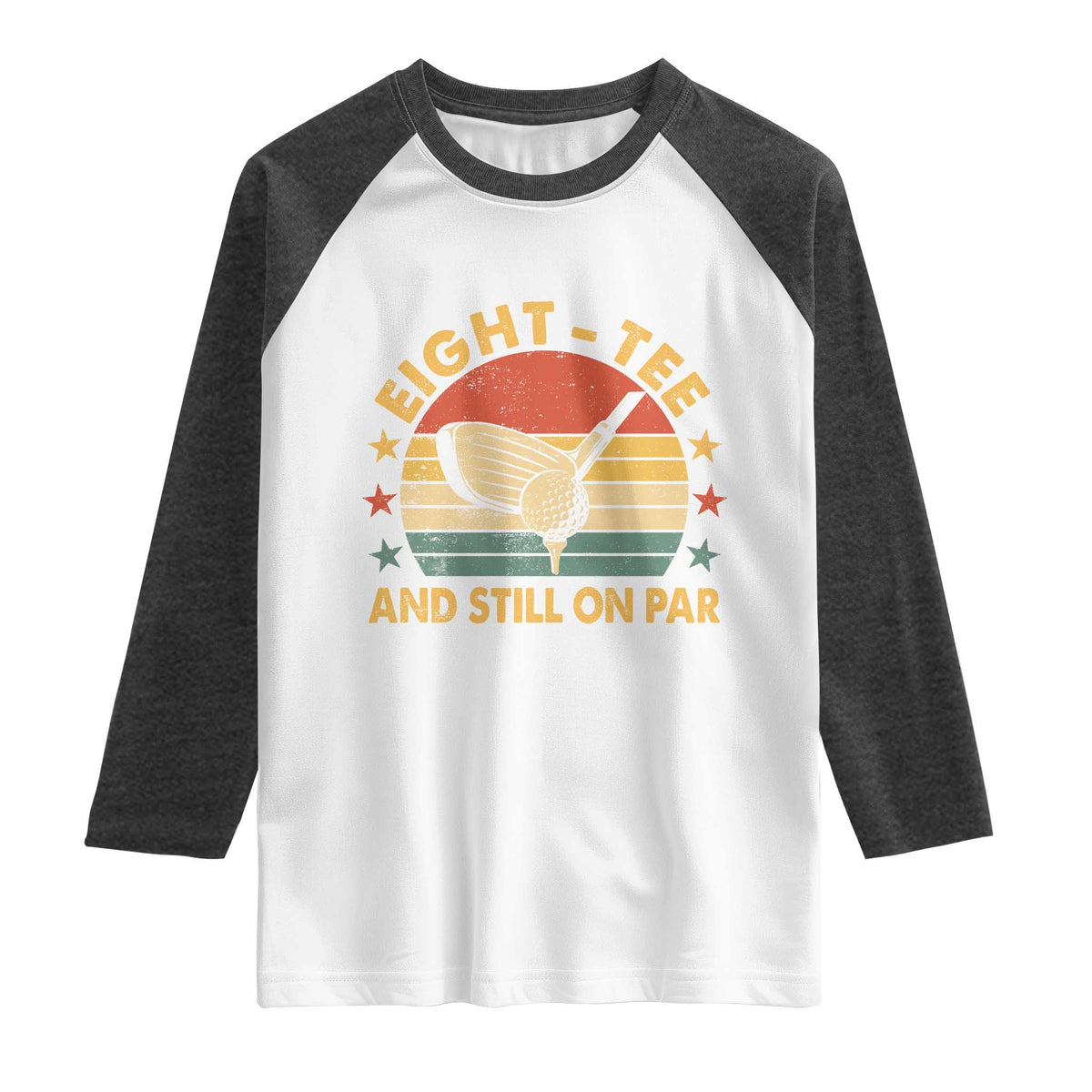 80th Birthday Golf Raglan Shirt Funny Eight Tee And Still On Par 80 Years Old