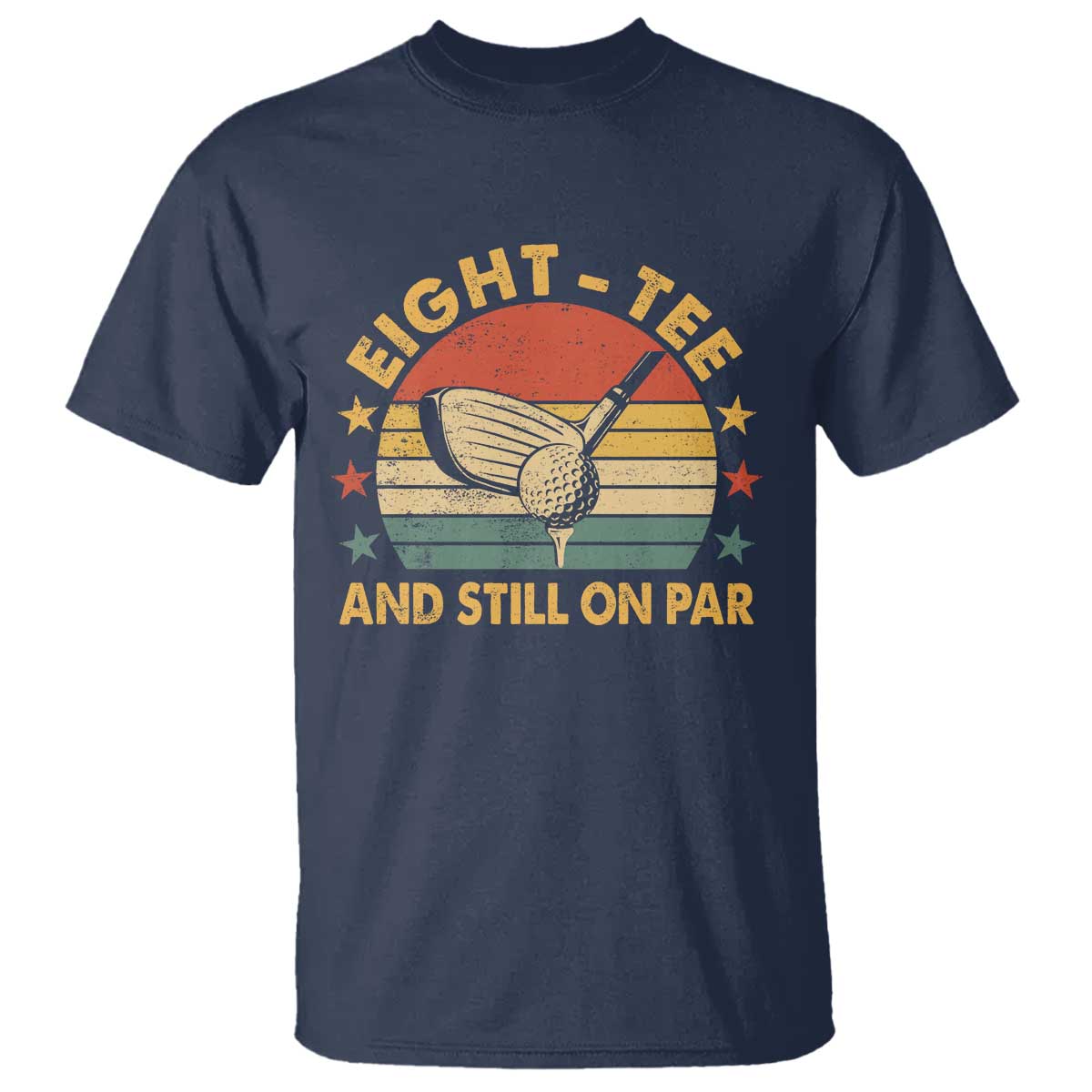 80th Birthday Golf T Shirt Funny Eight Tee And Still On Par 80 Years Old