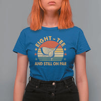 80th Birthday Golf T Shirt For Women Funny Eight Tee And Still On Par 80 Years Old