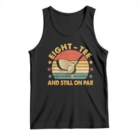 80th Birthday Golf Tank Top Funny Eight Tee And Still On Par 80 Years Old