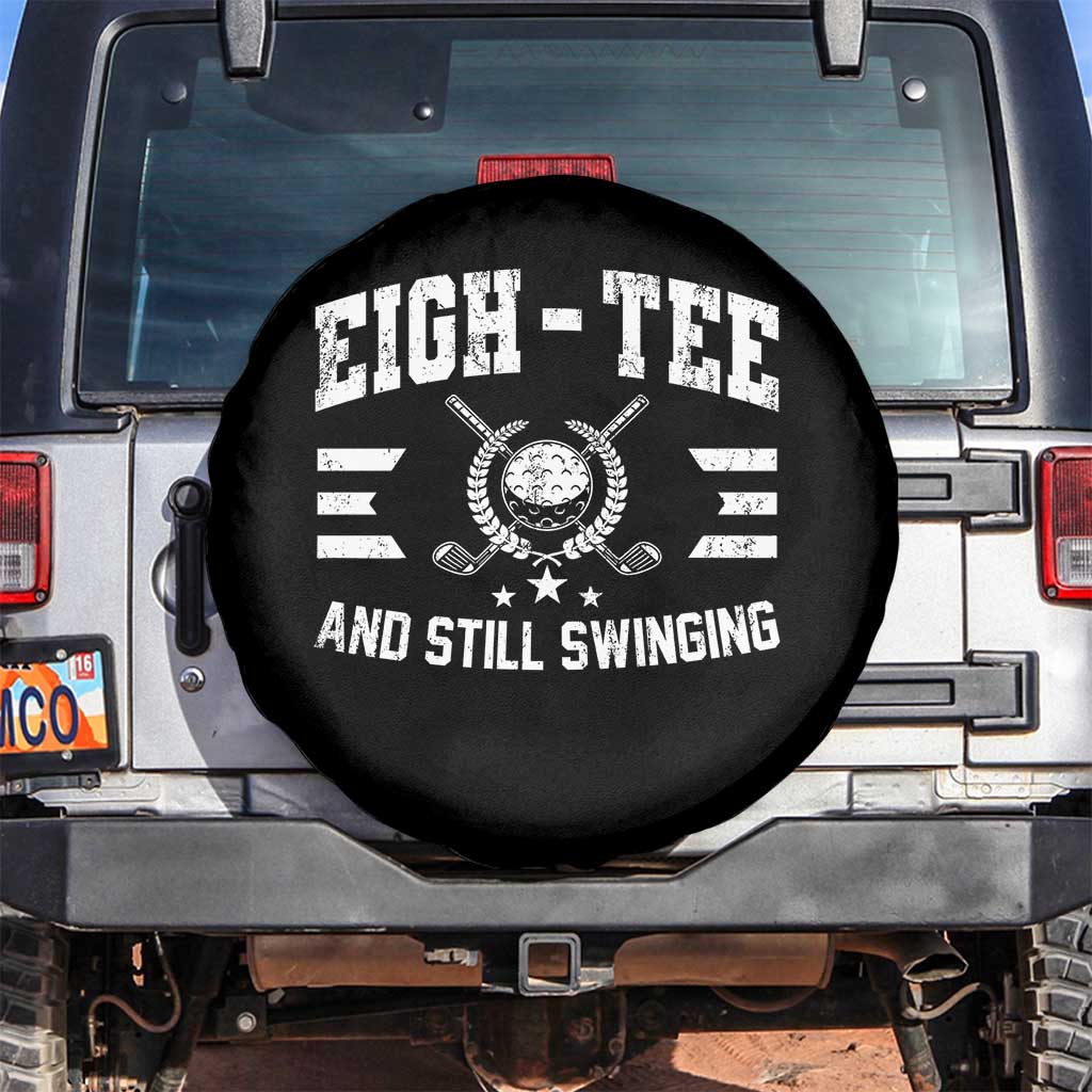 80th Birthday Golf Spare Tire Cover Funny Eigh Tee And Still Swinging 80 Years Old