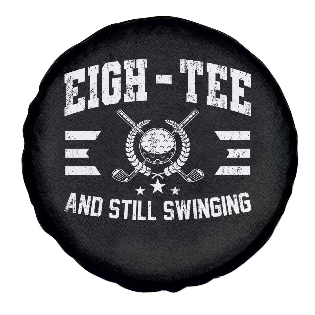 80th Birthday Golf Spare Tire Cover Funny Eigh Tee And Still Swinging 80 Years Old