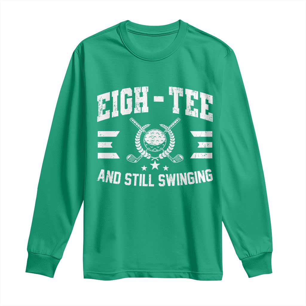 80th Birthday Golf Long Sleeve Shirt Funny Eigh Tee And Still Swinging 80 Years Old