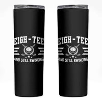 80th Birthday Golf Skinny Tumbler Funny Eigh Tee And Still Swinging 80 Years Old