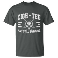 80th Birthday Golf T Shirt Funny Eigh Tee And Still Swinging 80 Years Old