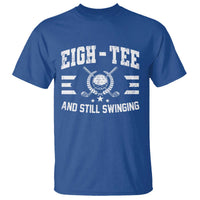 80th Birthday Golf T Shirt Funny Eigh Tee And Still Swinging 80 Years Old