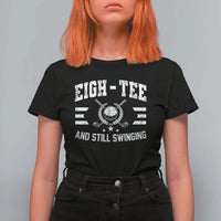 80th Birthday Golf T Shirt For Women Funny Eigh Tee And Still Swinging 80 Years Old