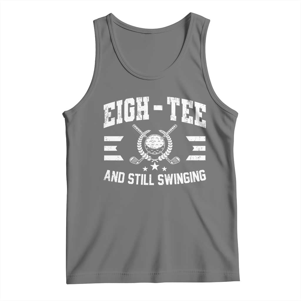 80th Birthday Golf Tank Top Funny Eigh Tee And Still Swinging 80 Years Old