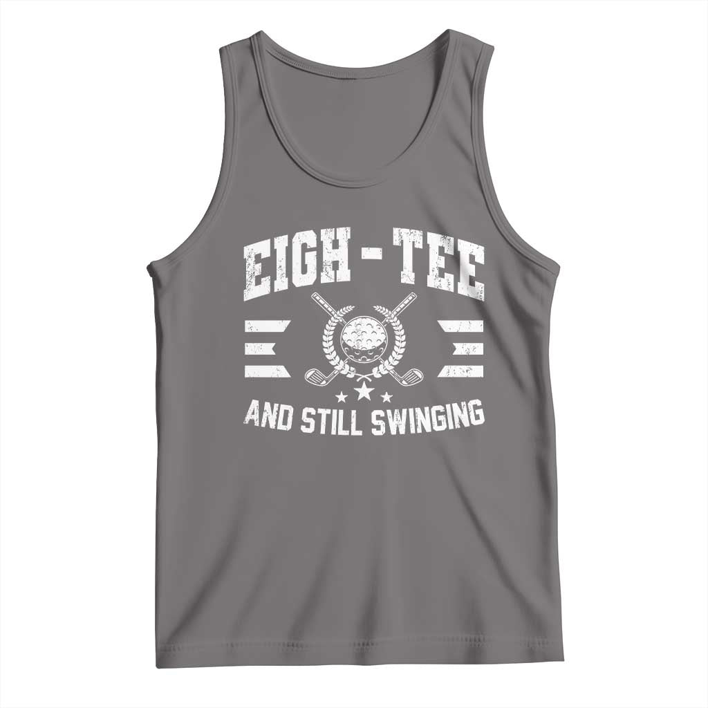 80th Birthday Golf Tank Top Funny Eigh Tee And Still Swinging 80 Years Old