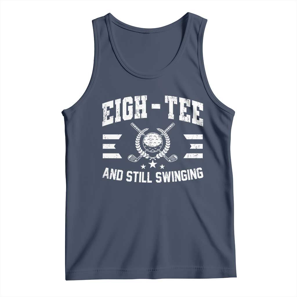 80th Birthday Golf Tank Top Funny Eigh Tee And Still Swinging 80 Years Old