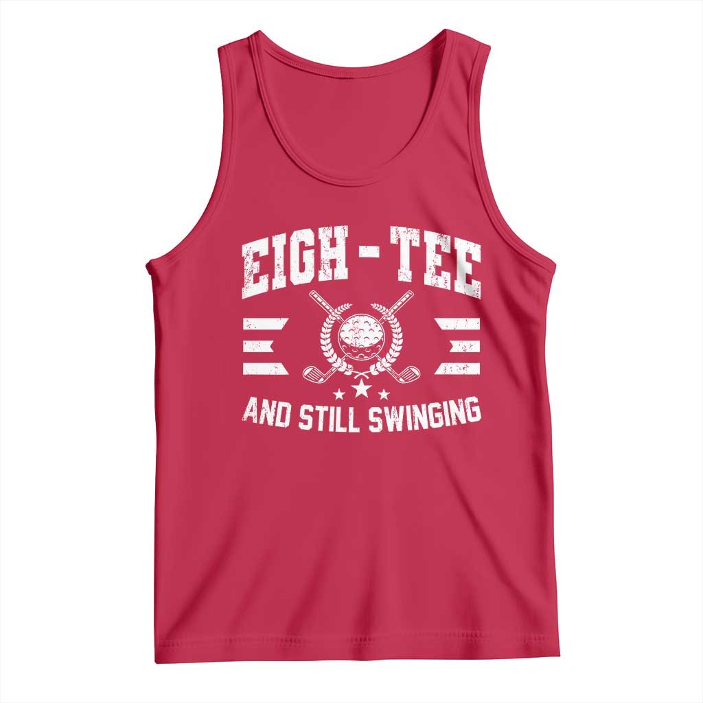 80th Birthday Golf Tank Top Funny Eigh Tee And Still Swinging 80 Years Old