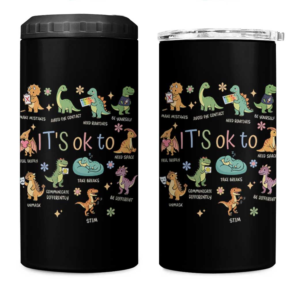 Dinosaur Autism Awareness 4 in 1 Can Cooler Tumbler It Is Okay to Be Different Dino Lover
