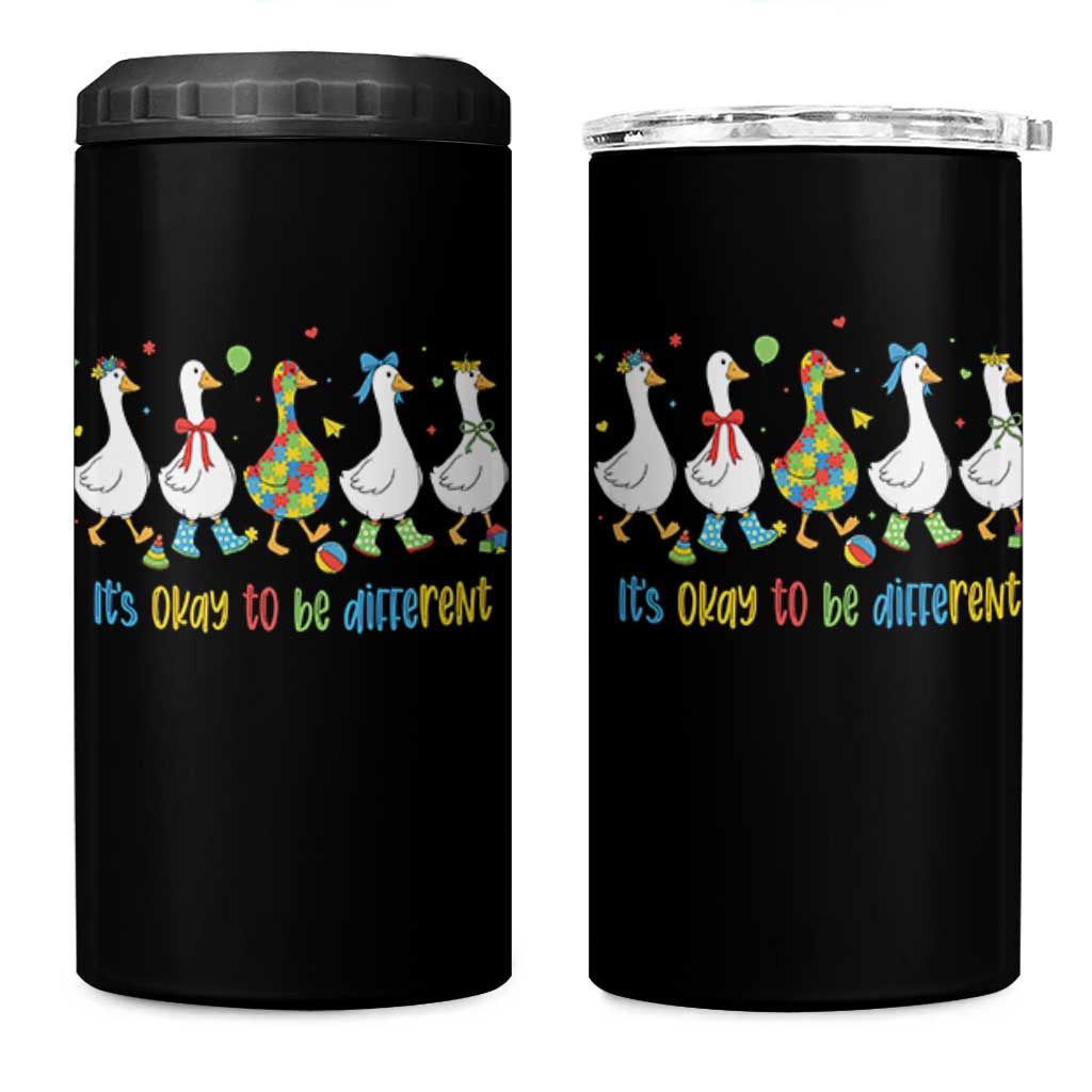 Funny Autistic Goose 4 in 1 Can Cooler Tumbler It Is Okay To Be Different Autism Awareness