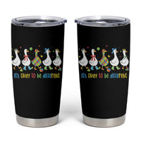 Funny Autistic Goose Tumbler Cup It Is Okay To Be Different Autism Awareness