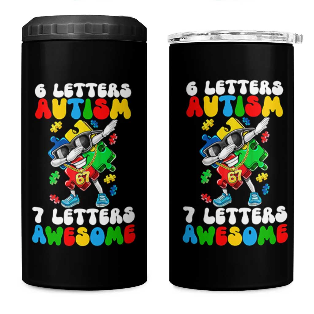 Funny 67 Autism Awareness 4 in 1 Can Cooler Tumbler 6 Letters Autism 7 Letters Awesome Dabbing Puzzle