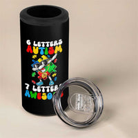 Funny 67 Autism Awareness 4 in 1 Can Cooler Tumbler 6 Letters Autism 7 Letters Awesome Dabbing Puzzle