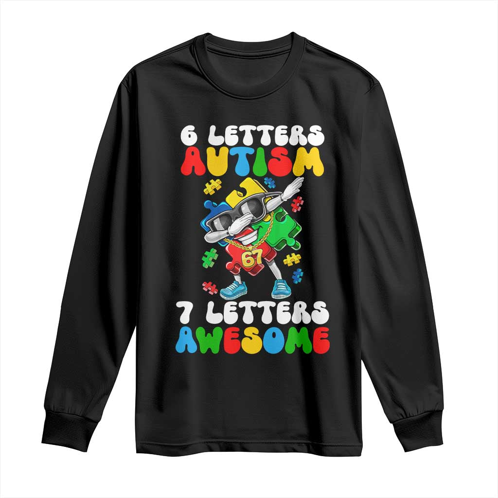 Funny 67 Autism Awareness Long Sleeve Shirt 6 Letters Autism 7 Letters Awesome Dabbing Puzzle