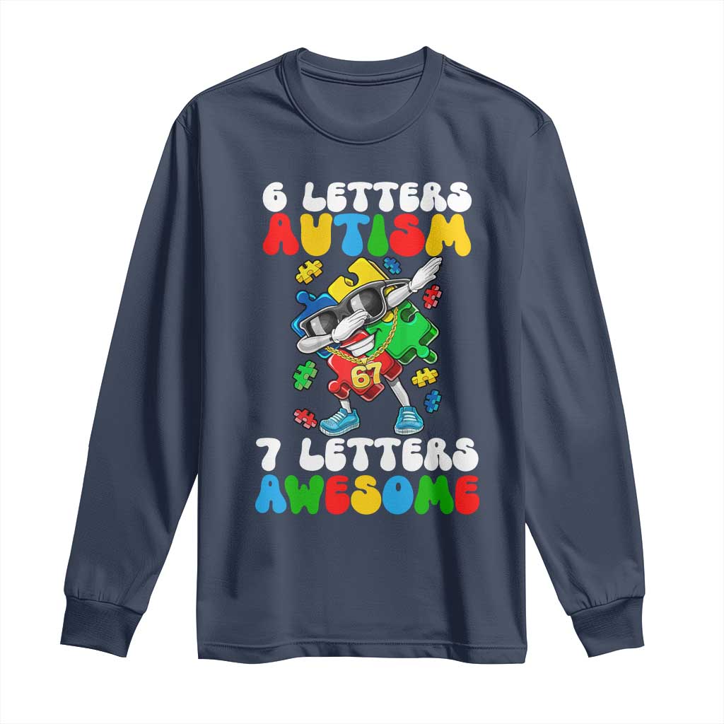 Funny 67 Autism Awareness Long Sleeve Shirt 6 Letters Autism 7 Letters Awesome Dabbing Puzzle
