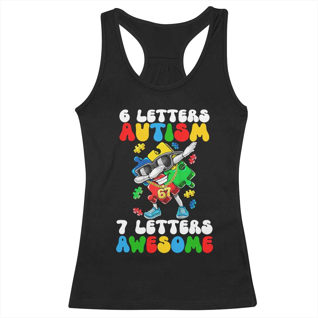 Funny 67 Autism Awareness Racerback Tank Top 6 Letters Autism 7 Letters Awesome Dabbing Puzzle