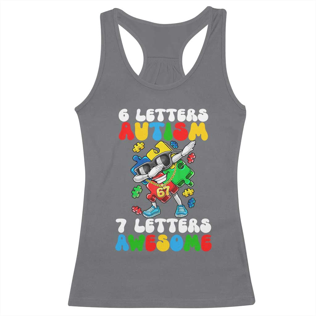 Funny 67 Autism Awareness Racerback Tank Top 6 Letters Autism 7 Letters Awesome Dabbing Puzzle