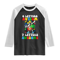 Funny 67 Autism Awareness Raglan Shirt 6 Letters Autism 7 Letters Awesome Dabbing Puzzle