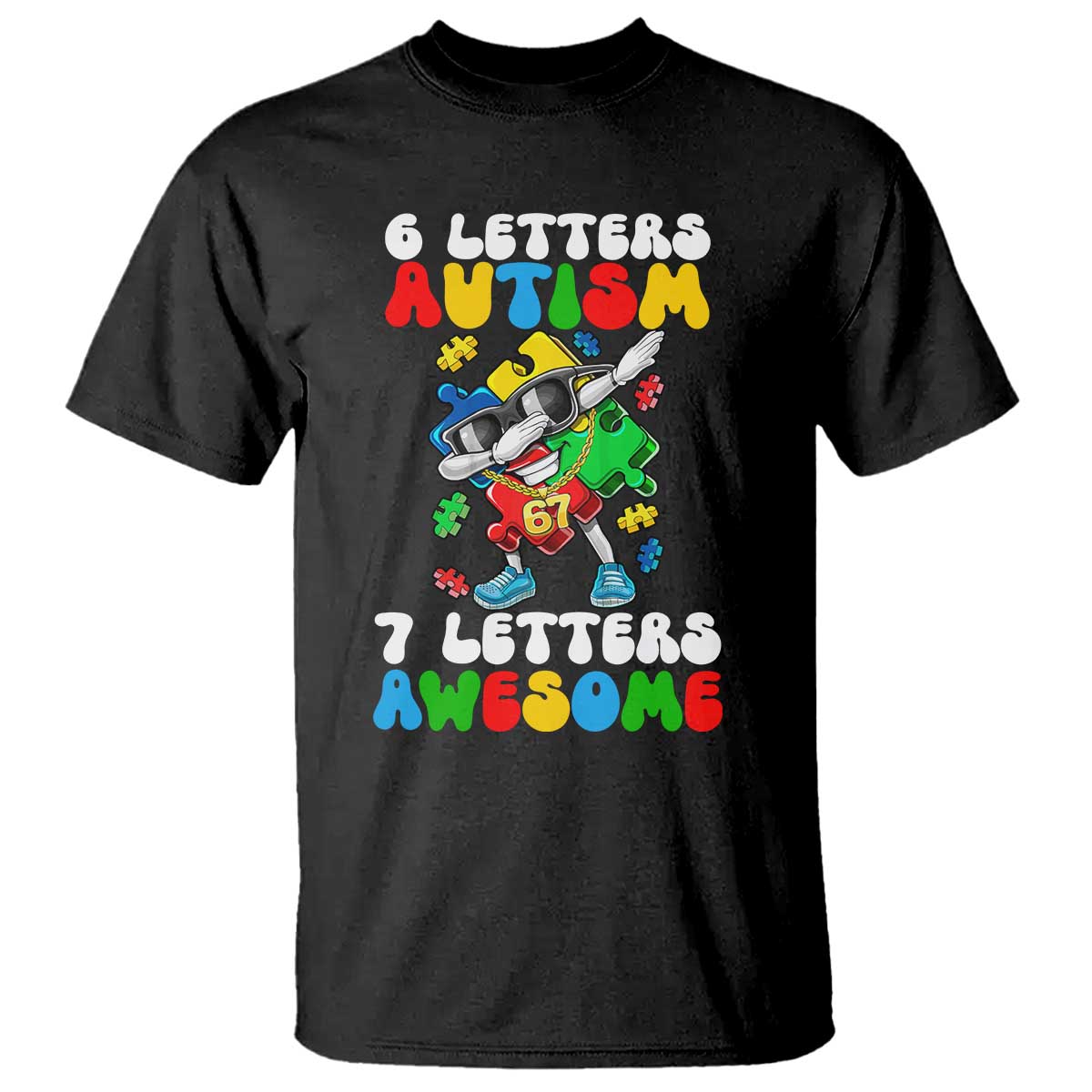 Funny 67 Autism Awareness T Shirt 6 Letters Autism 7 Letters Awesome Dabbing Puzzle