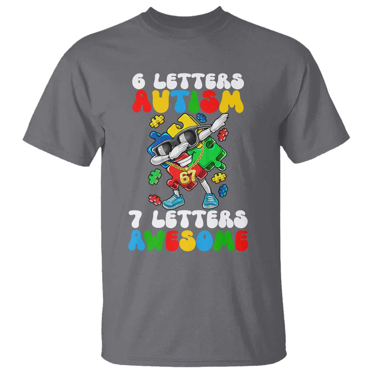 Funny 67 Autism Awareness T Shirt 6 Letters Autism 7 Letters Awesome Dabbing Puzzle