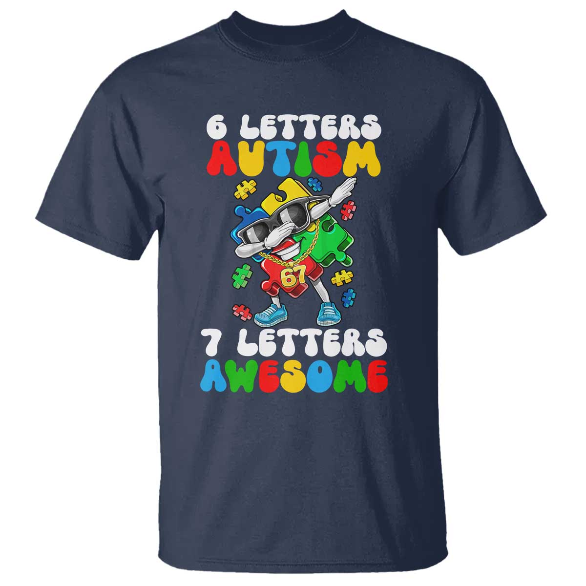 Funny 67 Autism Awareness T Shirt 6 Letters Autism 7 Letters Awesome Dabbing Puzzle