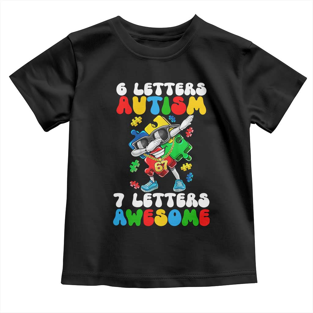 Funny 67 Autism Awareness Toddler T Shirt 6 Letters Autism 7 Letters Awesome Dabbing Puzzle