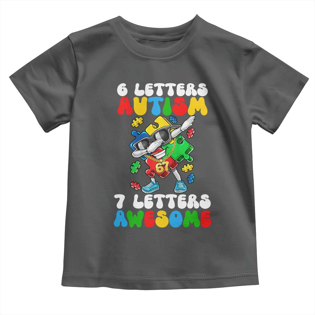 Funny 67 Autism Awareness Toddler T Shirt 6 Letters Autism 7 Letters Awesome Dabbing Puzzle