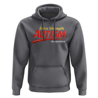 Funny Extra Strength Autism Acceptance Inappropriate Autism Meme Hoodie