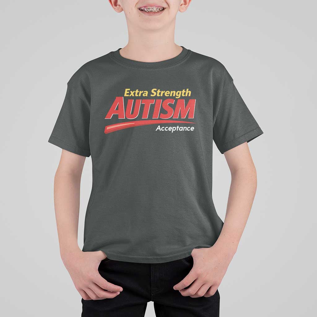 Funny Extra Strength Autism Acceptance Inappropriate Autism Meme T Shirt For Kid