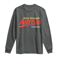 Funny Extra Strength Autism Acceptance Inappropriate Autism Meme Long Sleeve Shirt