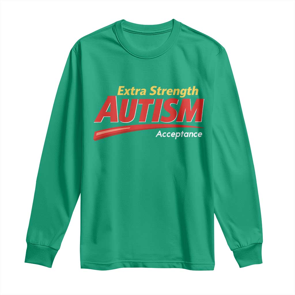 Funny Extra Strength Autism Acceptance Inappropriate Autism Meme Long Sleeve Shirt