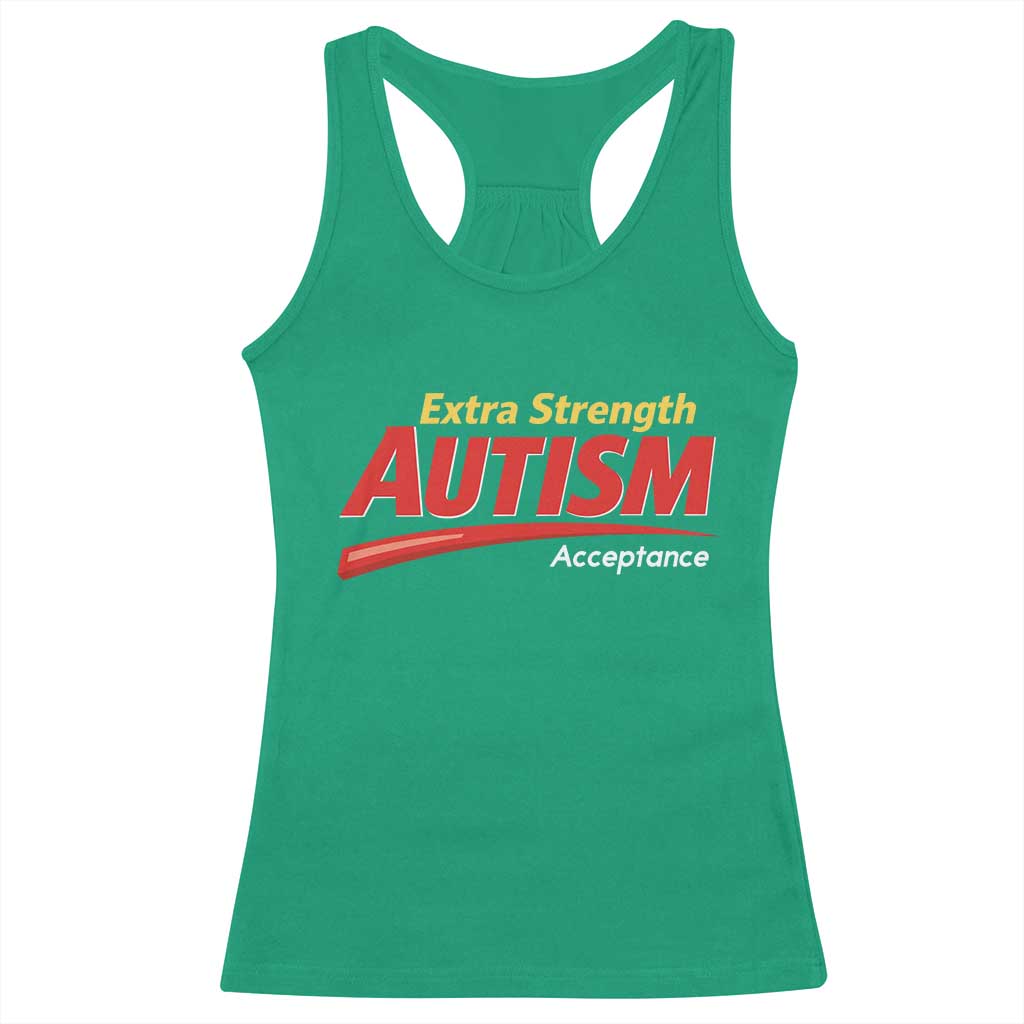 Funny Extra Strength Autism Acceptance Inappropriate Autism Meme Racerback Tank Top