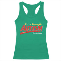 Funny Extra Strength Autism Acceptance Inappropriate Autism Meme Racerback Tank Top